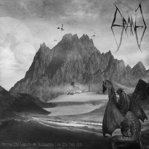 Within The Land of my Imagination I am the Only God